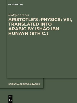 cover image of Aristotleʼs ›Physics  VIII, Translated into Arabic by Ishaq ibn Hunayn (9th c.)